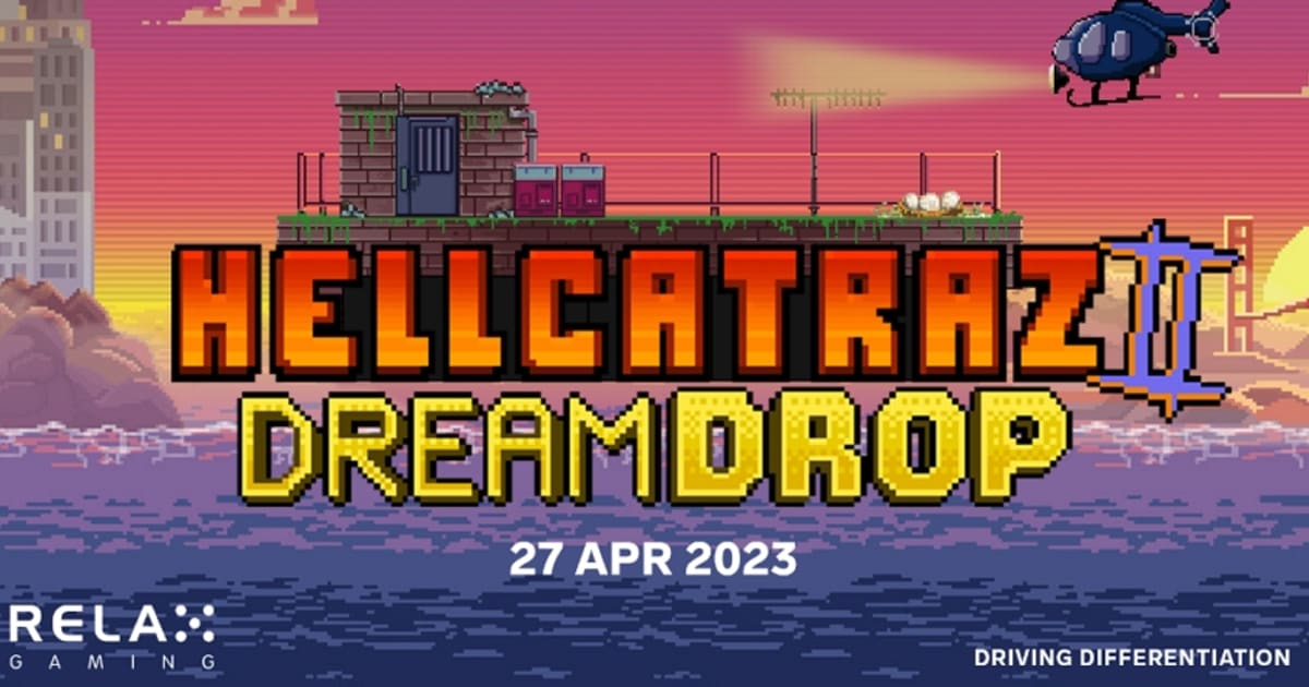 Relax Gaming បើកដំណើរការ Hellcatraz 2 ជាមួយនឹង Dream Drop Jackpot