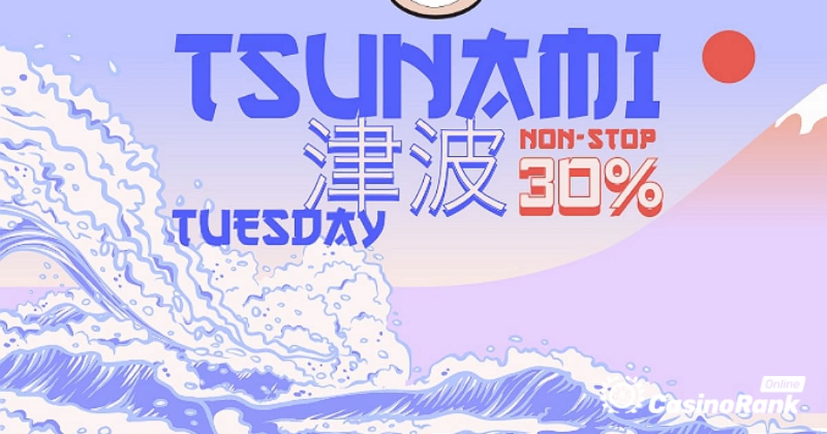 ស្វែងរកប្រាក់រង្វាន់ Tsunami Tuesday នៅ Banzai Slots Casino