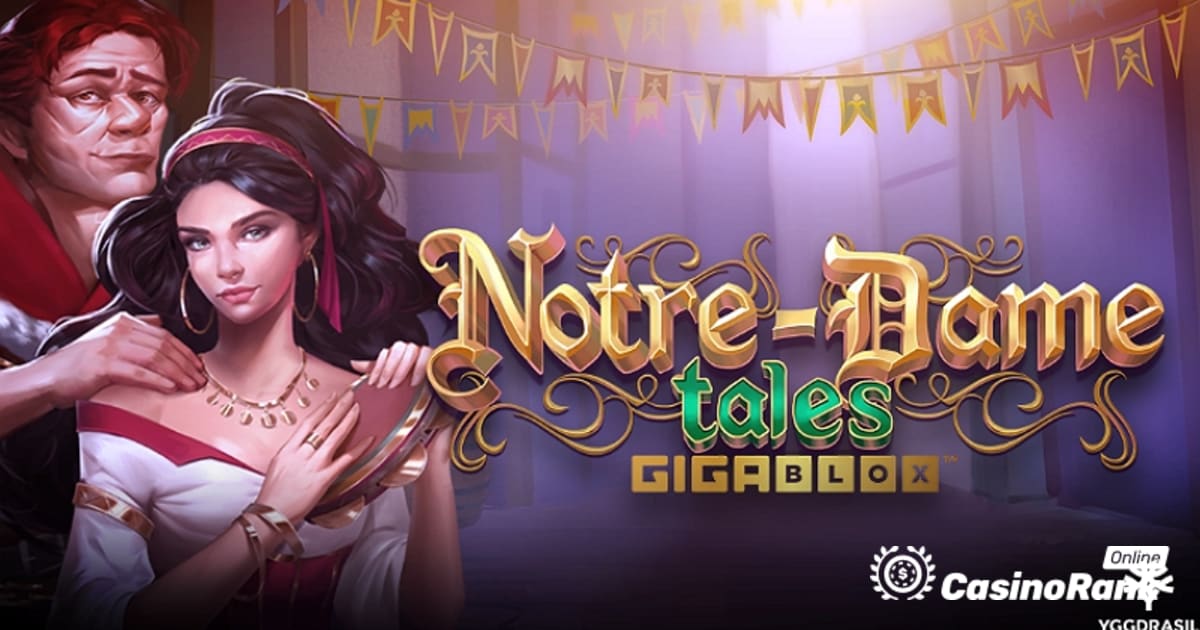 Yggdrasil បង្ហាញហ្គេមស្លត Notre-Dame Tales GigaBlox